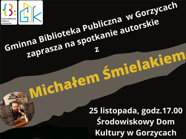 Spotkanie z Michałem Śmielakiem w Gorzycach